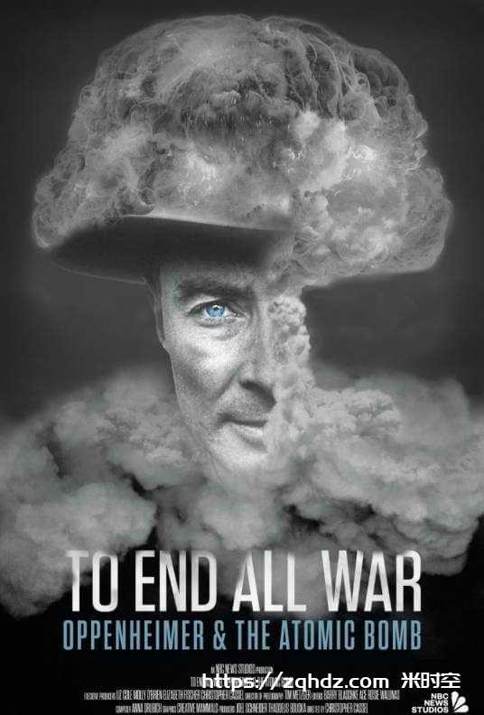 纪录片《终结一切战争：奥本海默和原子弹/To End All War Oppenheimer and the Atomic Bomb》1080P超高清视频英语中字[MP4/2.57GB]百度云网盘下载，英语发音中文字幕，已做压缩处理，百度网盘下载后解压使用，文件大小2.57GB。